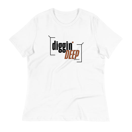 Diggin Deep Podcast - Women's Relaxed T-Shirt